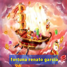 fortuna renato garcia